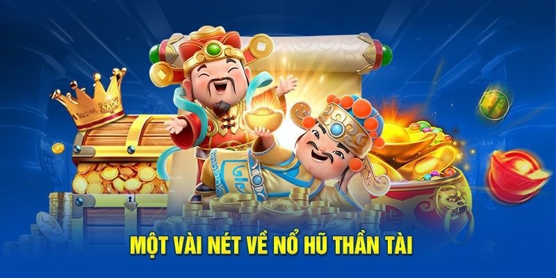 Tổng quan đỉnh cao về game nổ hũ thần tài tại MG188