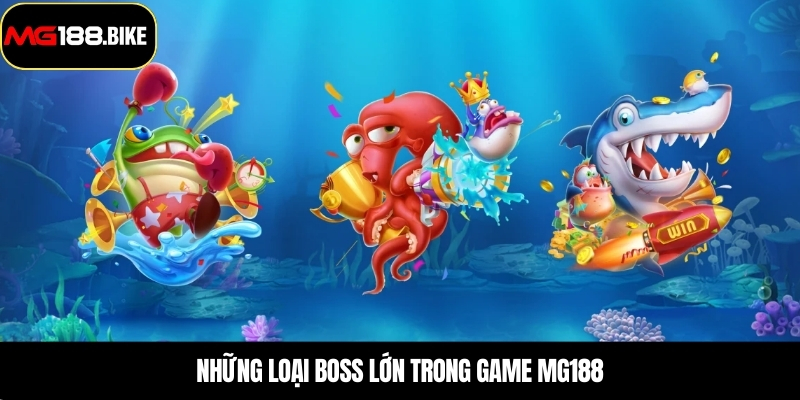 Những loại boss lớn trong game MG188