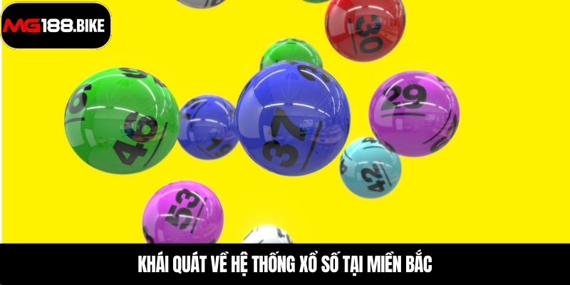 Khái quát về hệ thống xổ số tại miền Bắc